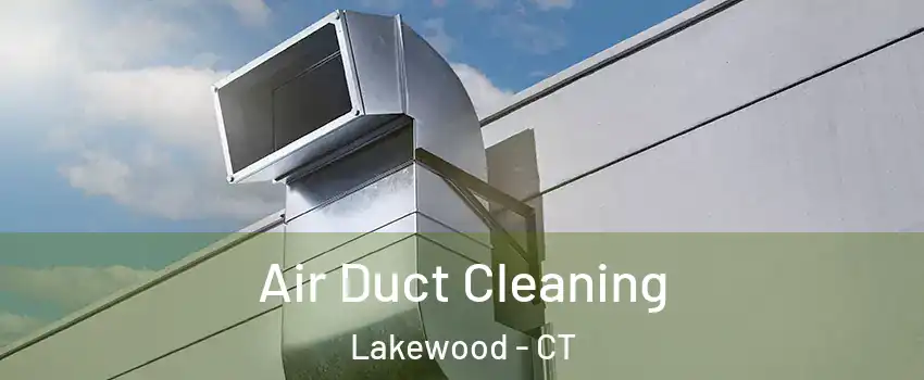 Air Duct Cleaning Lakewood - CT