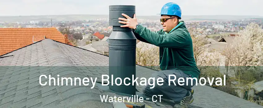 Chimney Blockage Removal Waterville - CT
