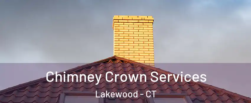 Chimney Crown Services Lakewood - CT