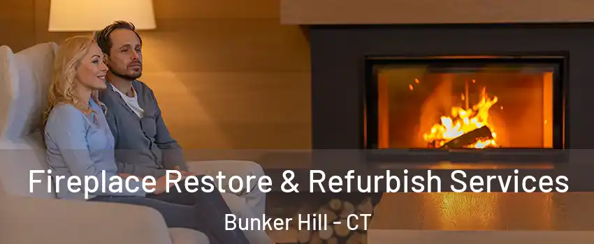 Fireplace Restore & Refurbish Services Bunker Hill - CT
