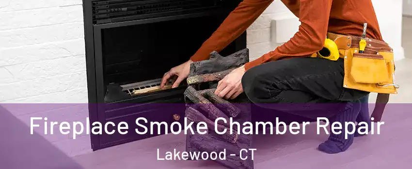 Fireplace Smoke Chamber Repair Lakewood - CT