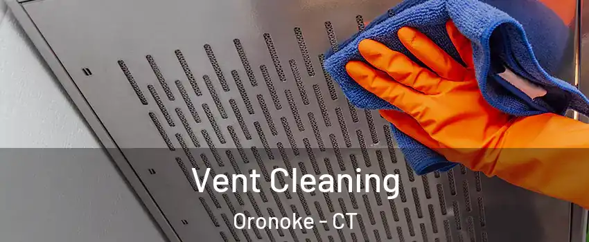 Vent Cleaning Oronoke - CT