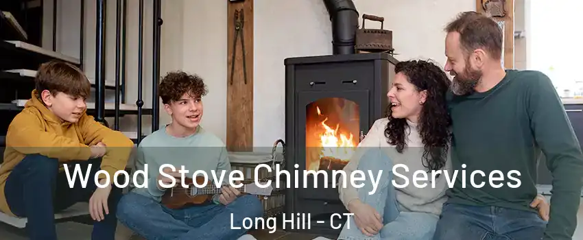 Wood Stove Chimney Services Long Hill - CT